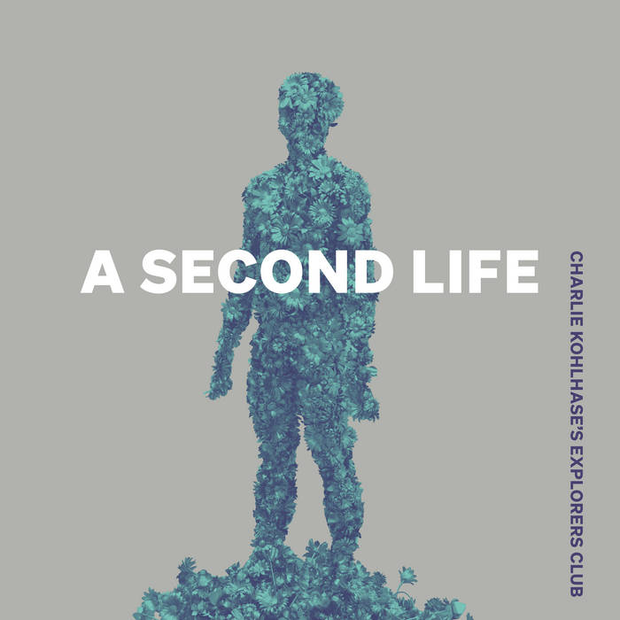 A Second Life
von Charlie Kohlhase's Explorers Club