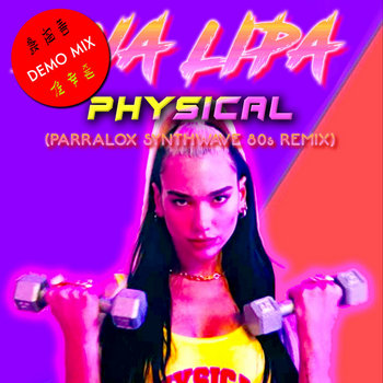 Dua Lipa - Physical (Parralox Remix V2)
