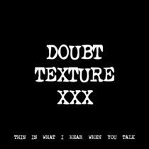 DOUBT TEXTURE XXX [TF01011] cover art