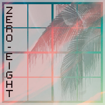 Zero Eight | Various Artists | Sunset Grid