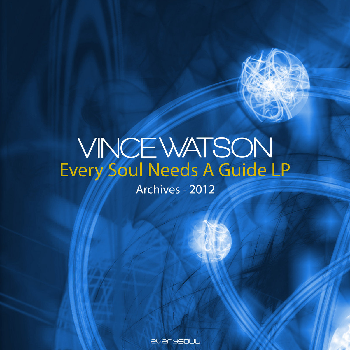 Archives : Every Soul Needs A Guide LP [Remastered] | Vince Watson