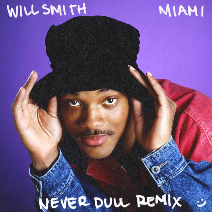 Will Smith MIAMI (Never Dull Remix) Never Dull