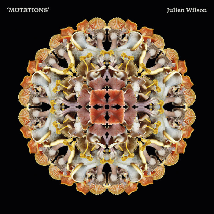 Mutations
by Julien Wilson