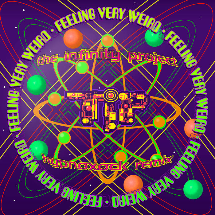 The Infinity Project - Feeling Very Weird (Hypnoxock Remix