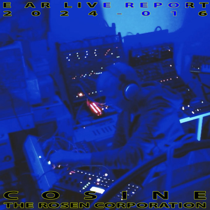 COSINE | The Rosen Corporation | Live Report | EAR