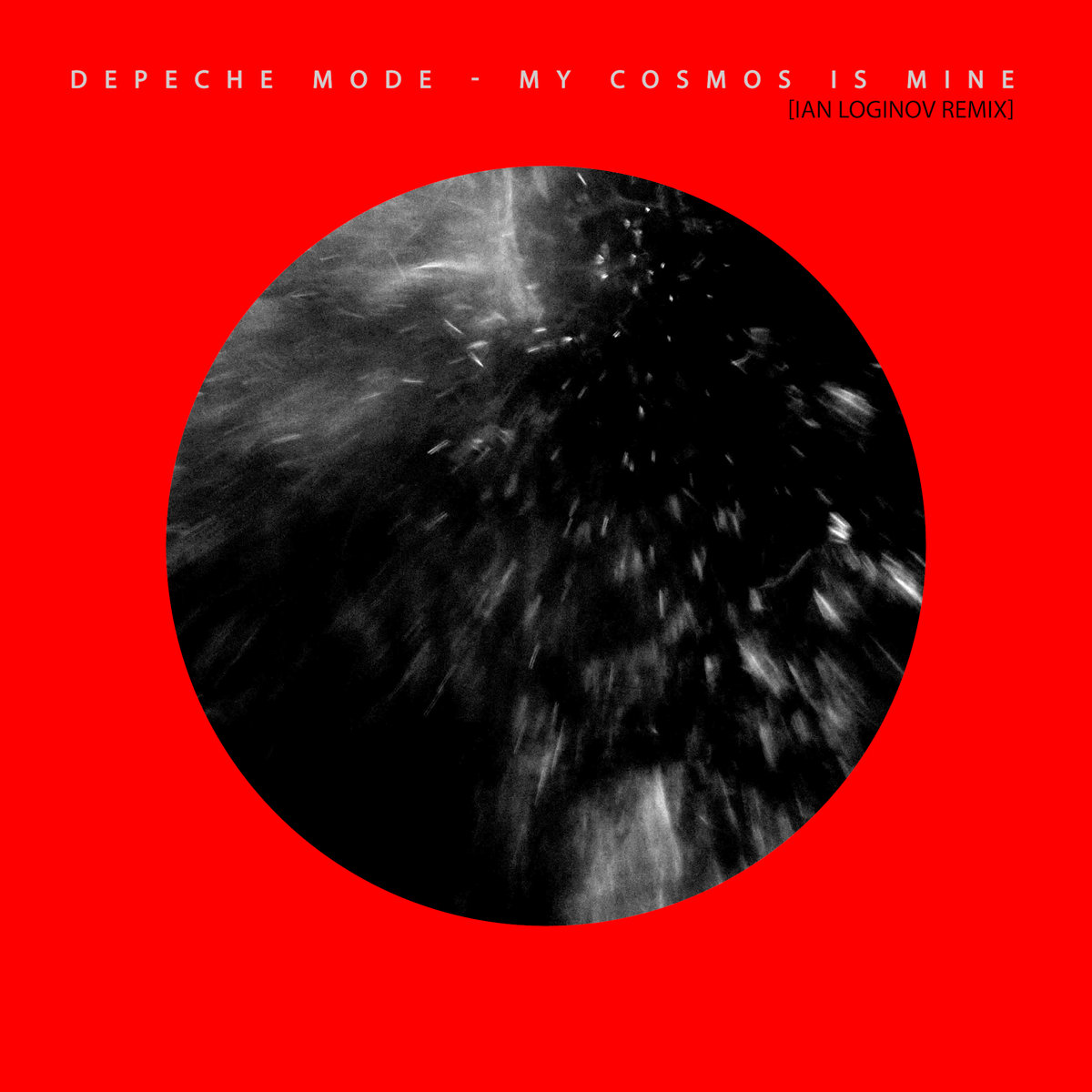 Depeche Mode My Cosmos Is Mine [Ian Loginov Remix] Ian Loginov