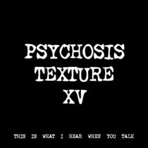 PSYCHOSIS TEXTURE XV [TF00677] cover art