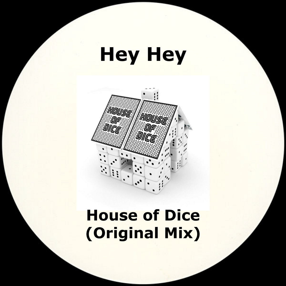House of Dice Hey Hey House of Dice