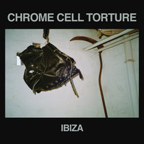 Chrome Cell Torture - Ibiza