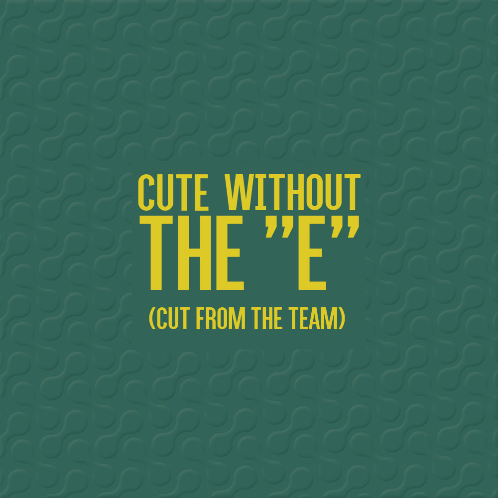 Cute Without The E Cut From Team Daniel Chapman Cute Without The E Cut From Team