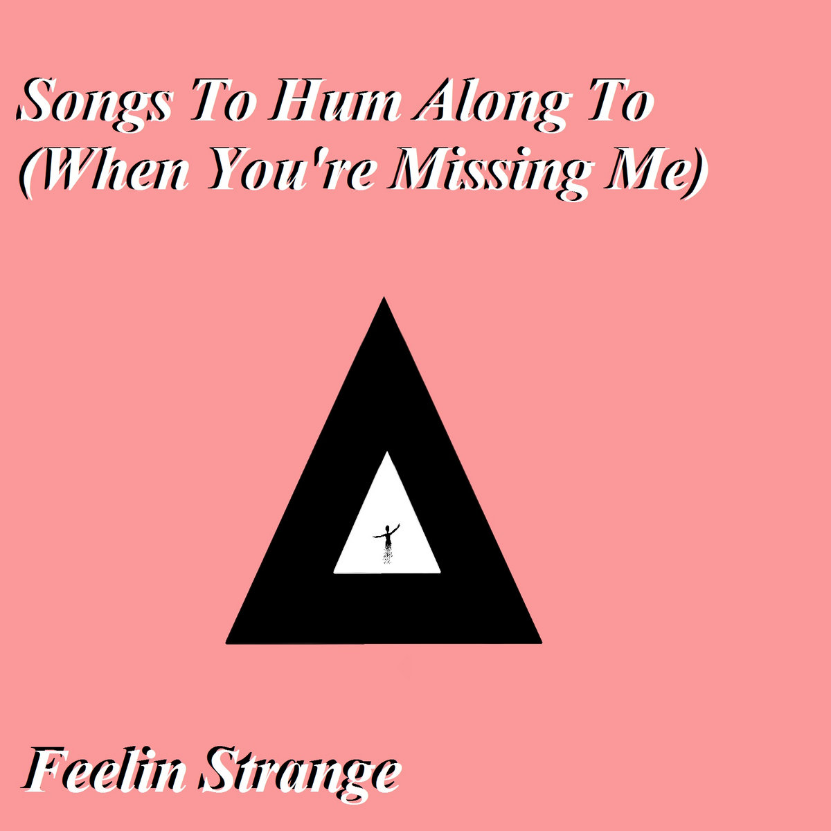 songs to hum along to when you re missing me feelin strange