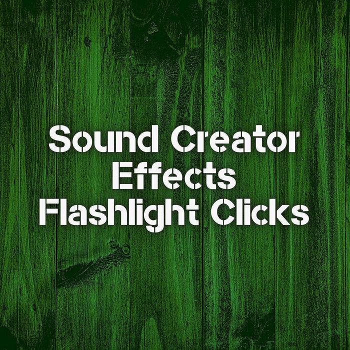 Flashlight Clicks Sound Creator (RoyaltyFree Effects)