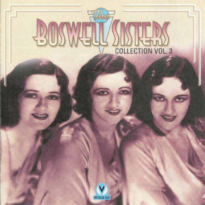 The Boswell Sisters Collection Vol. 3 | The Boswell Sisters