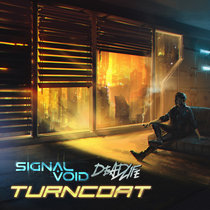 Signal Void & DEADLIFE — Turncoat (Single)