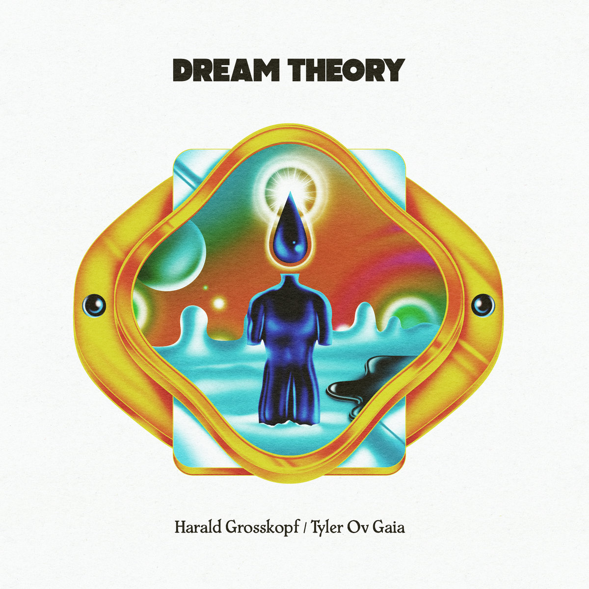 Dream Theory Harald Grosskopf, Tyler Ov Gaia Permanent Vacation