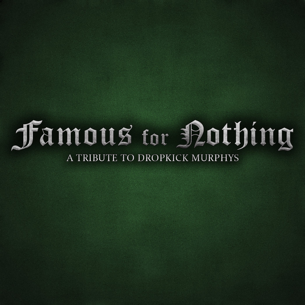 Famous For Nothing: A Tribute To Dropkick Murphys | Take a Shot Records