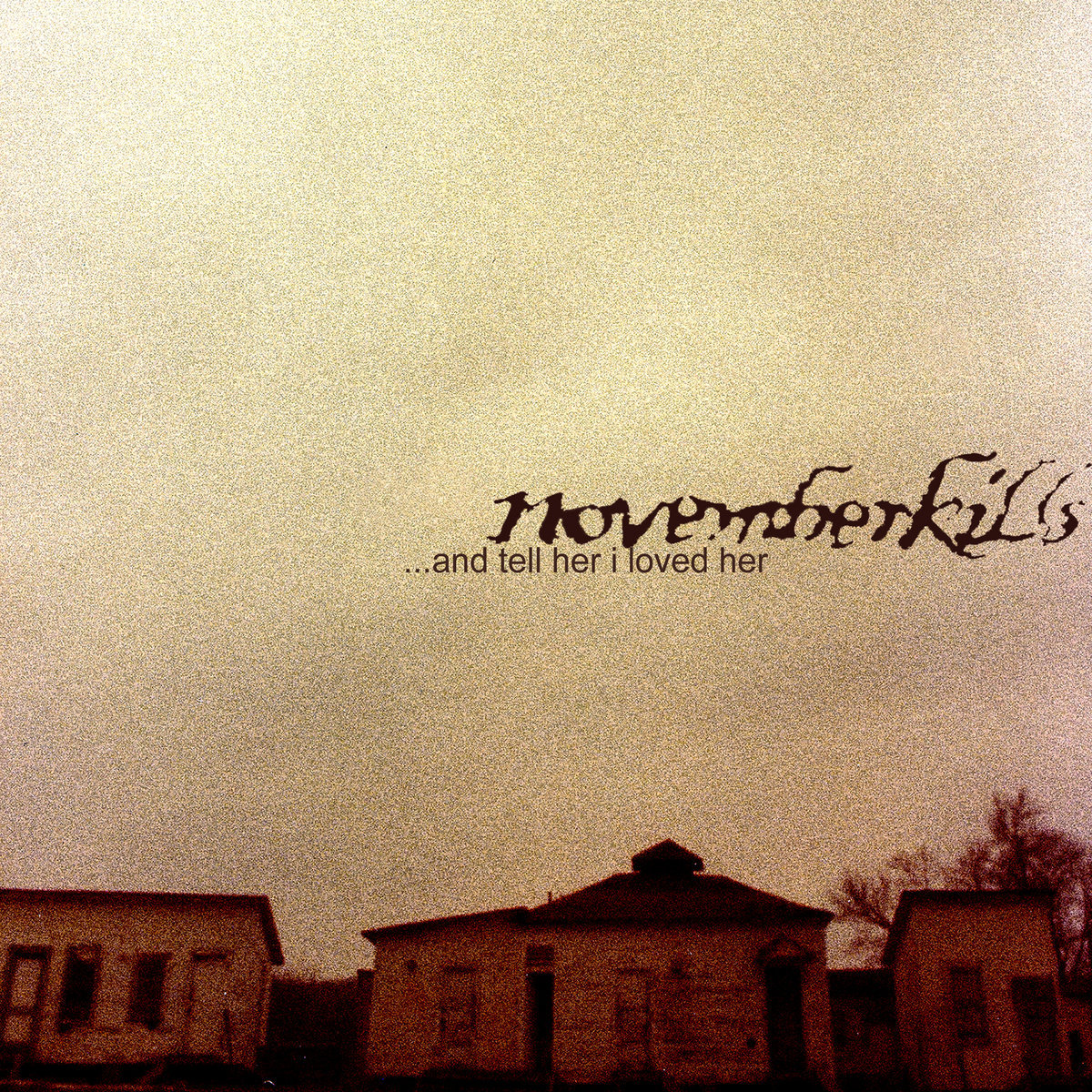 and tell her i loved her | novemberkills