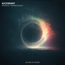 Regenesis: Transmission 03 - Vectors of Return cover art