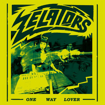 ONE HOUR LOVER 他 One Way Lover | Zelators | Munster Records