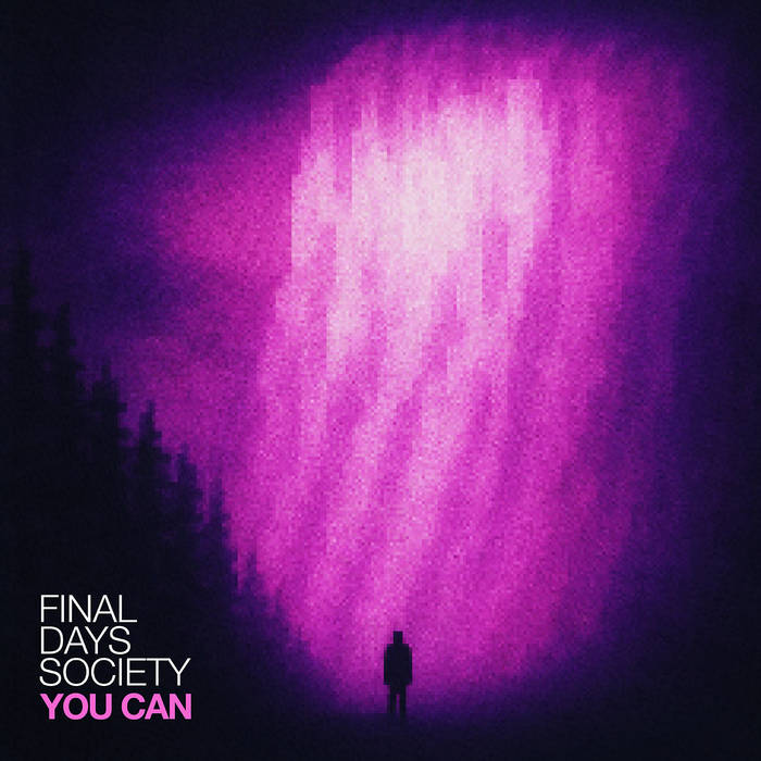 YOU CAN | Final Days Society | final days society