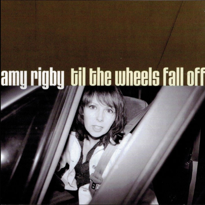 Til The Wheels Fall Off | Amy Rigby