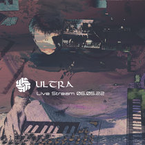 "Ultra" Live Stream 06.05.22 cover art