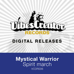 Mystical Warrior "Spirit March" Vibescreator Records Digital Relases #6