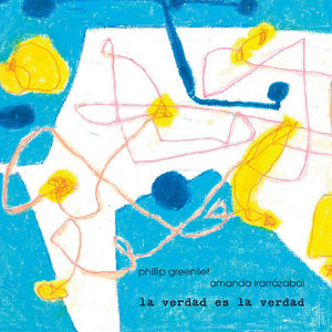 Phillip Greenlief — la verdad es la verdadPhillip Greenlief & Amanda Irarrazabal