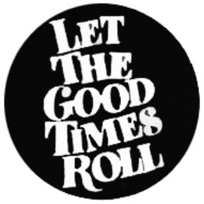 Let The Good Times Roll - 2007 | PBGB