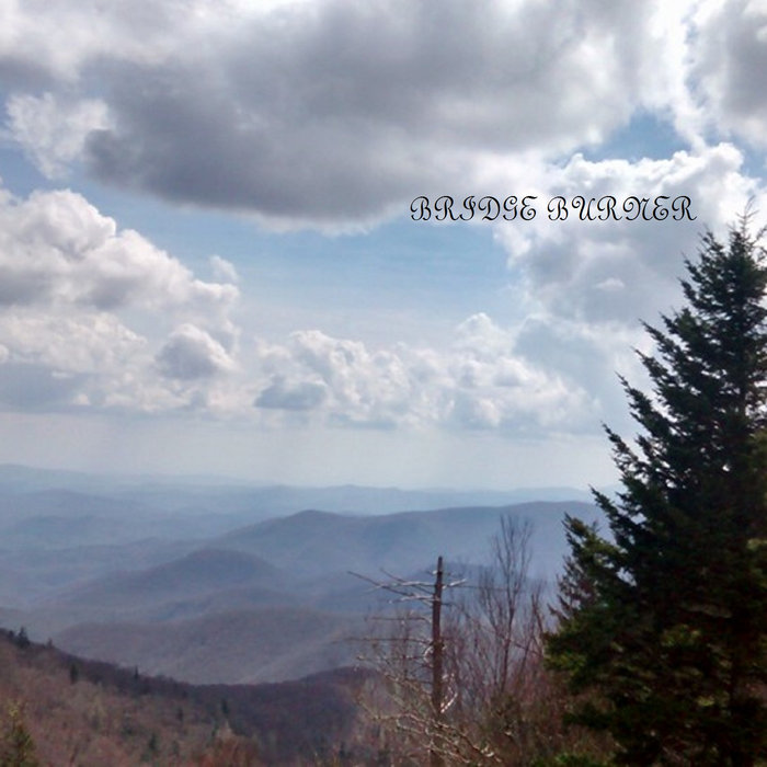 Bridge Burner Bridge Burner