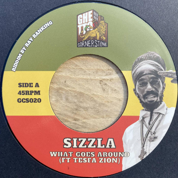 What Goes Around | Sizzla, Tesfa Zion, Ray Ranking | Ghetto