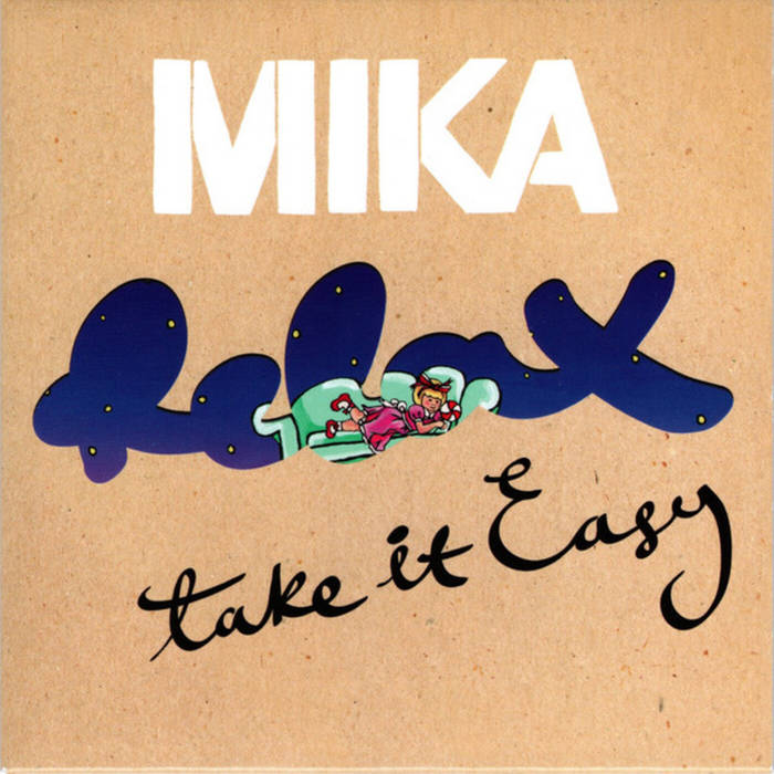 Take it fast. Mika - Relax take it easy обложка. Релакс take it easy. Relax take it.