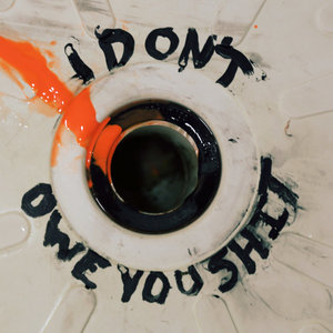 I DON'T OWE YOU SHIT cover