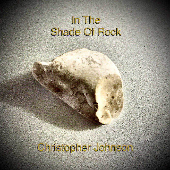 In The Shade Of Rock | Christopher Johnson