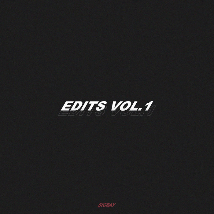 edits vol.1 | Sigray