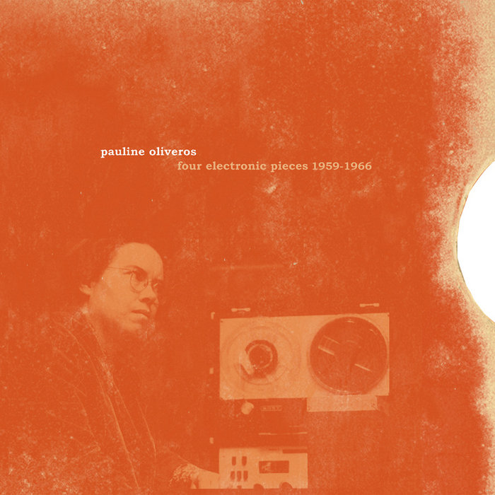 Four Electronic Pieces 1959-1966 | Pauline Oliveros