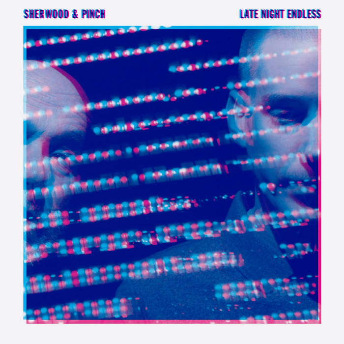 Late Night Endless | Sherwood & Pinch