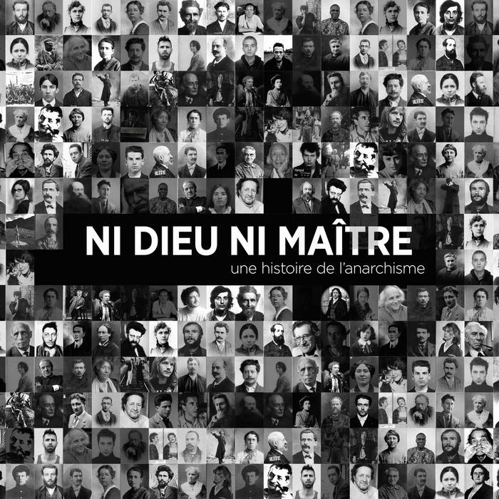 Ni Dieu Ni Maître Une Histoire De L'anarchisme Partie 3 Ni Dieu Ni Maître , une histoire de l'Anarchisme | Julien Deguines