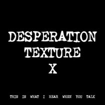 DESPERATION TEXTURE X [TF00515] cover art