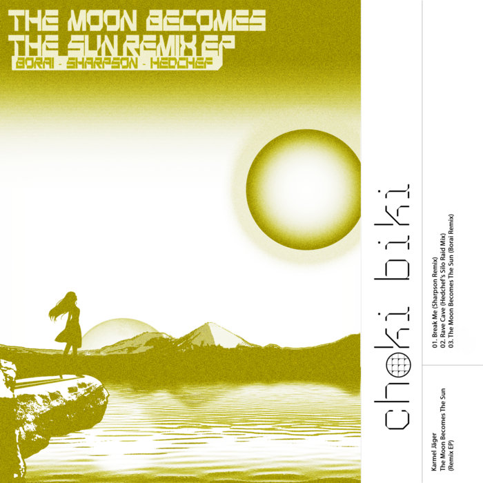 The Moon Becomes The Sun Remix EP Karmel J ger Borai Sharpson the-moon-becomes-the-sun-remix-ep-karmel-j-ger-borai-sharpson