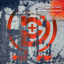 Damage Control x OHMElectronic — Manifesto