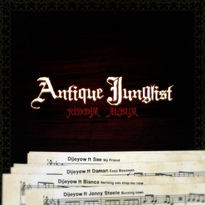 Antique Junglist Riddim Album Dijeyow
