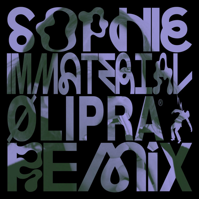 SOPHIE - Immaterial (Olipra Remix) | Olipra