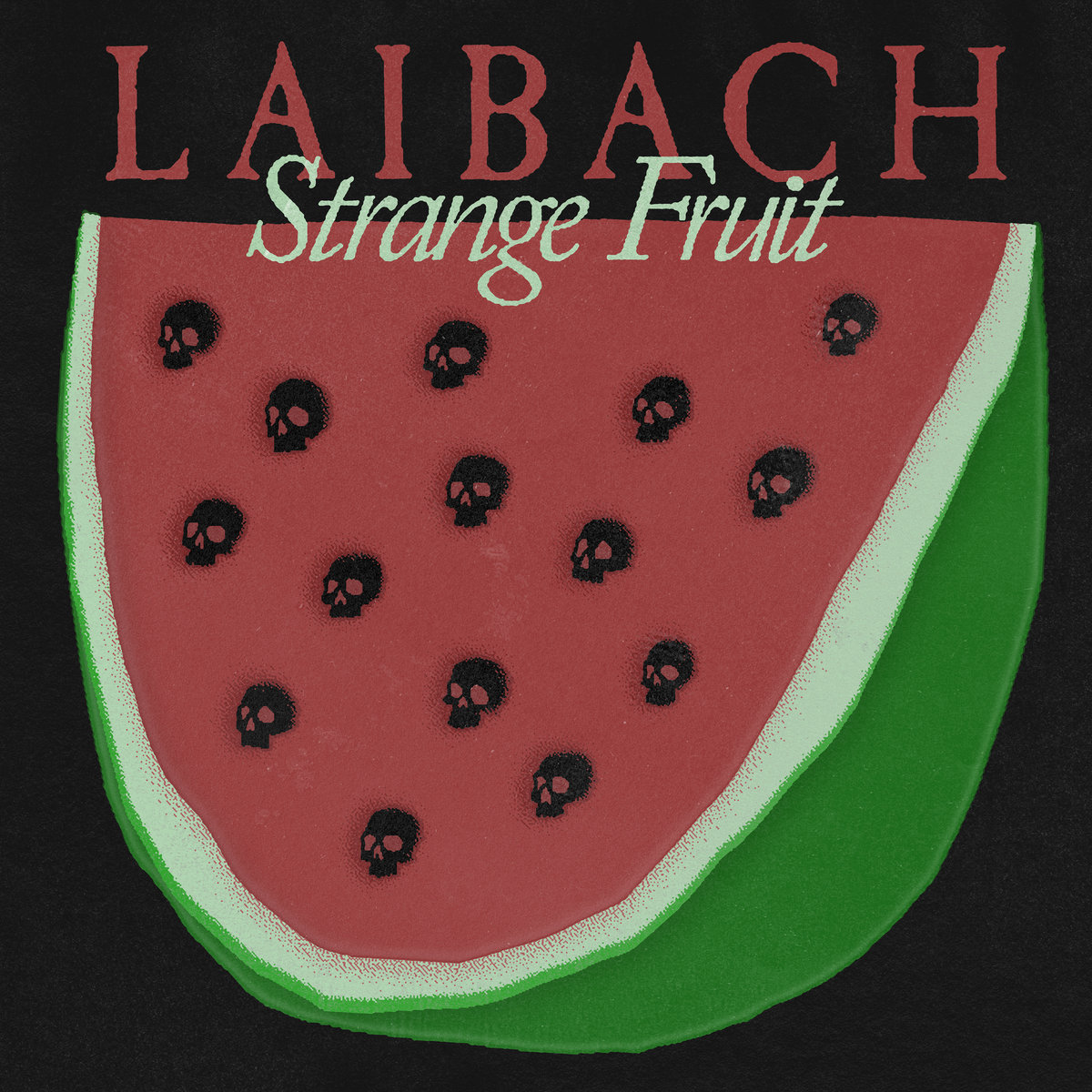 Strange Fruit | Laibach