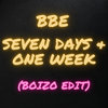 BBE - Seven Days & One Week (Boizo Edit)