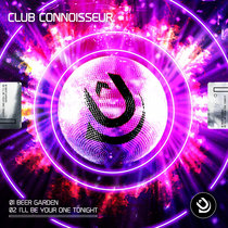 Club Connoisseur - Beer Garden / I'll Be Your One Tonight cover art