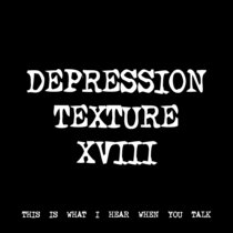 DEPRESSION TEXTURE XVIII [TF00044] [FREE] cover art