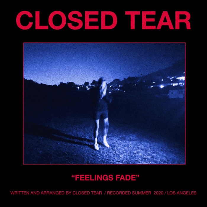 FEELINGS FADE CLOSED TEAR