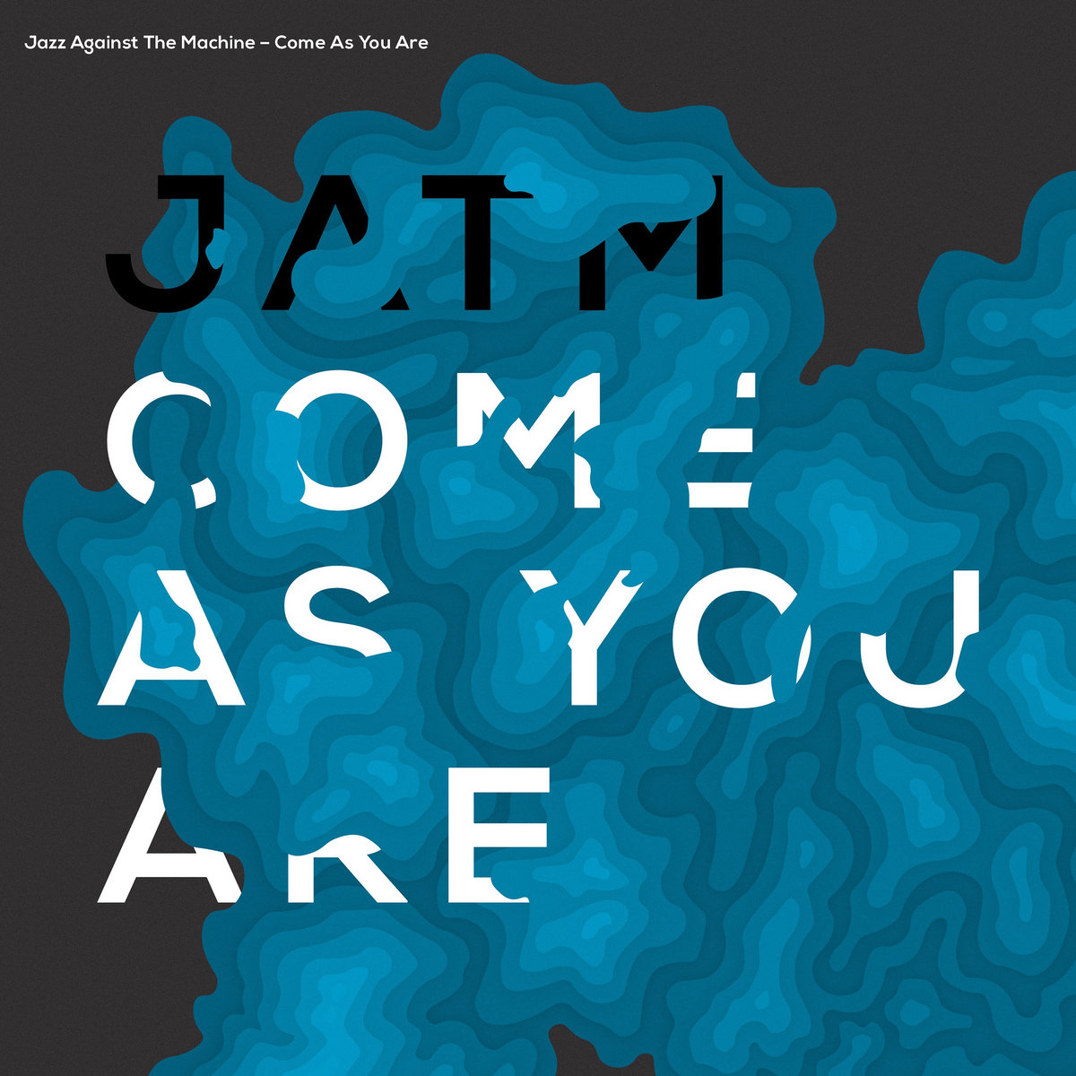 Come As You Are | Jazz Against The Machine | Poets Club Records