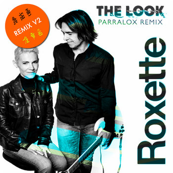 Roxette - The Look (Parralox Remix V2)